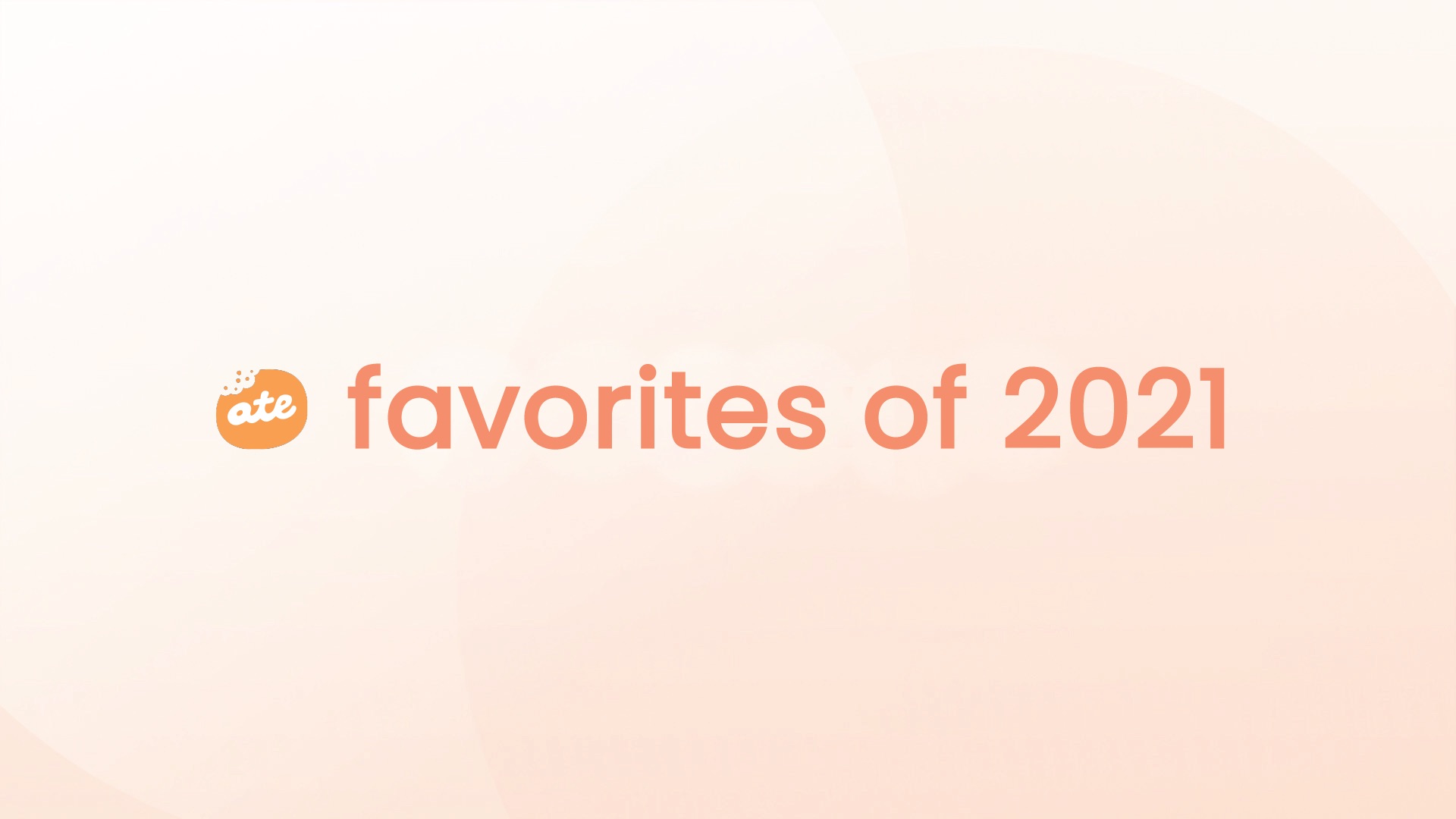 Ate favorites of 2021